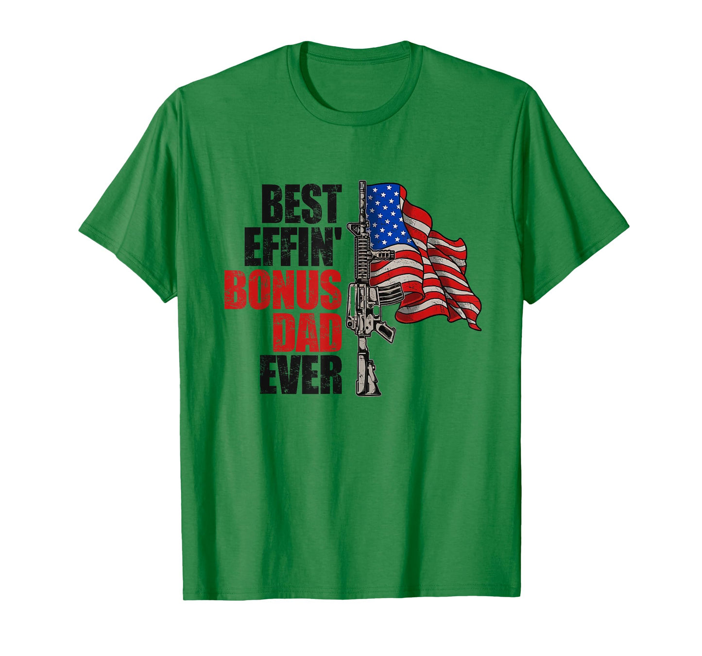 Funny Best Effin' Bonus Dad Ever Gun Rights American Flag T-Shirt