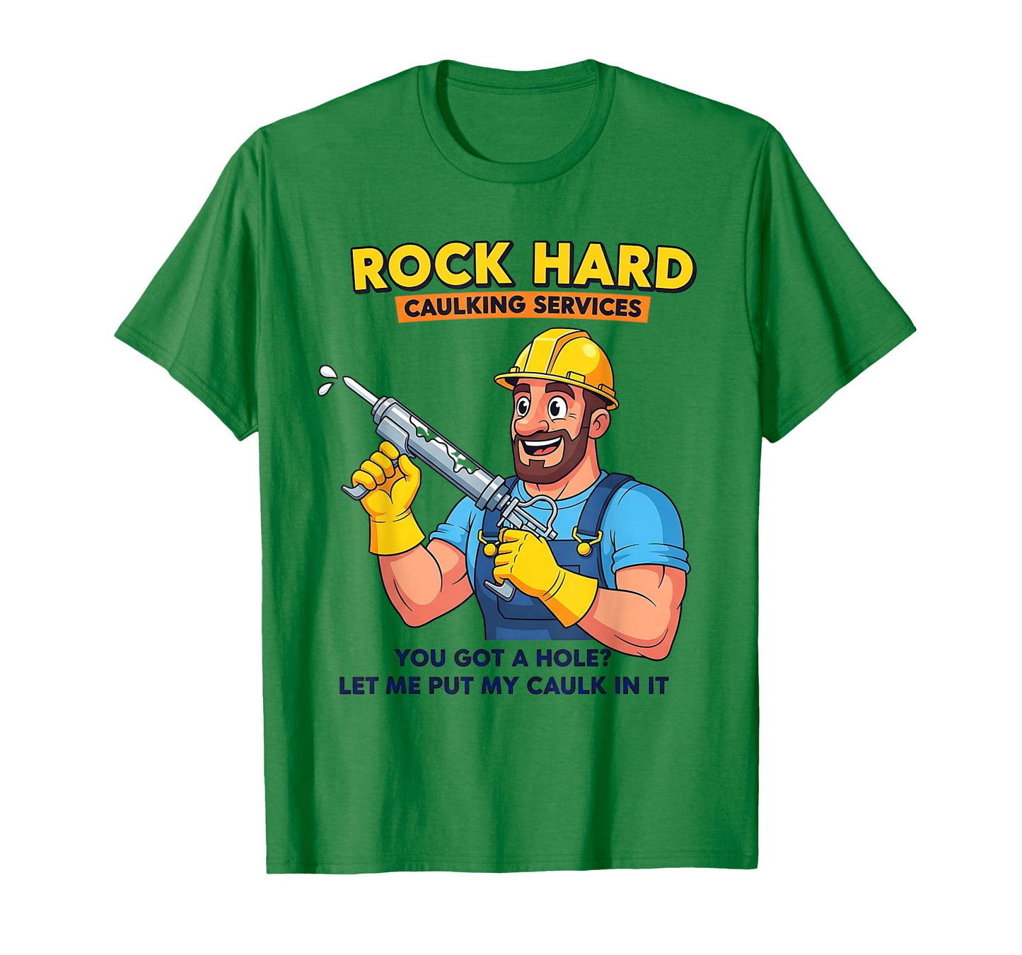 Funny Caulking Services Humor for Men and Adults T-Shirt