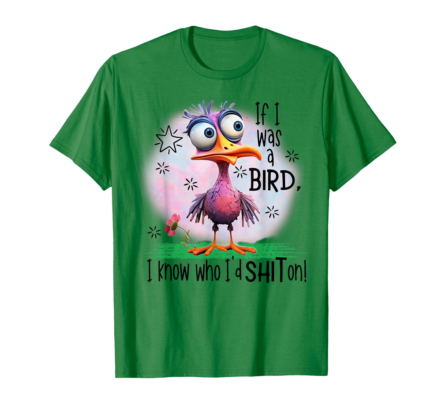 If I Was A Bird I Know Who I'd Shit On T-Shirt