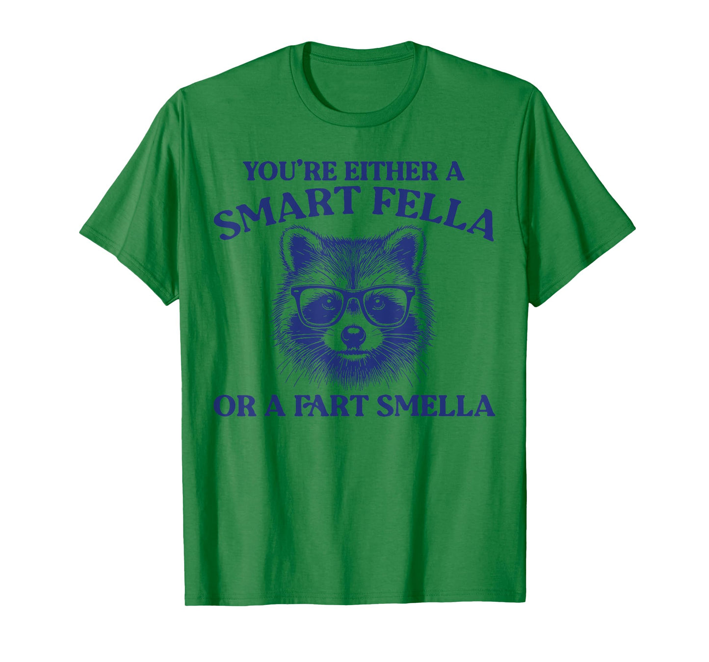 You're Either A Smart Fella Or A Fart Smella Vintage Raccoon T-Shirt