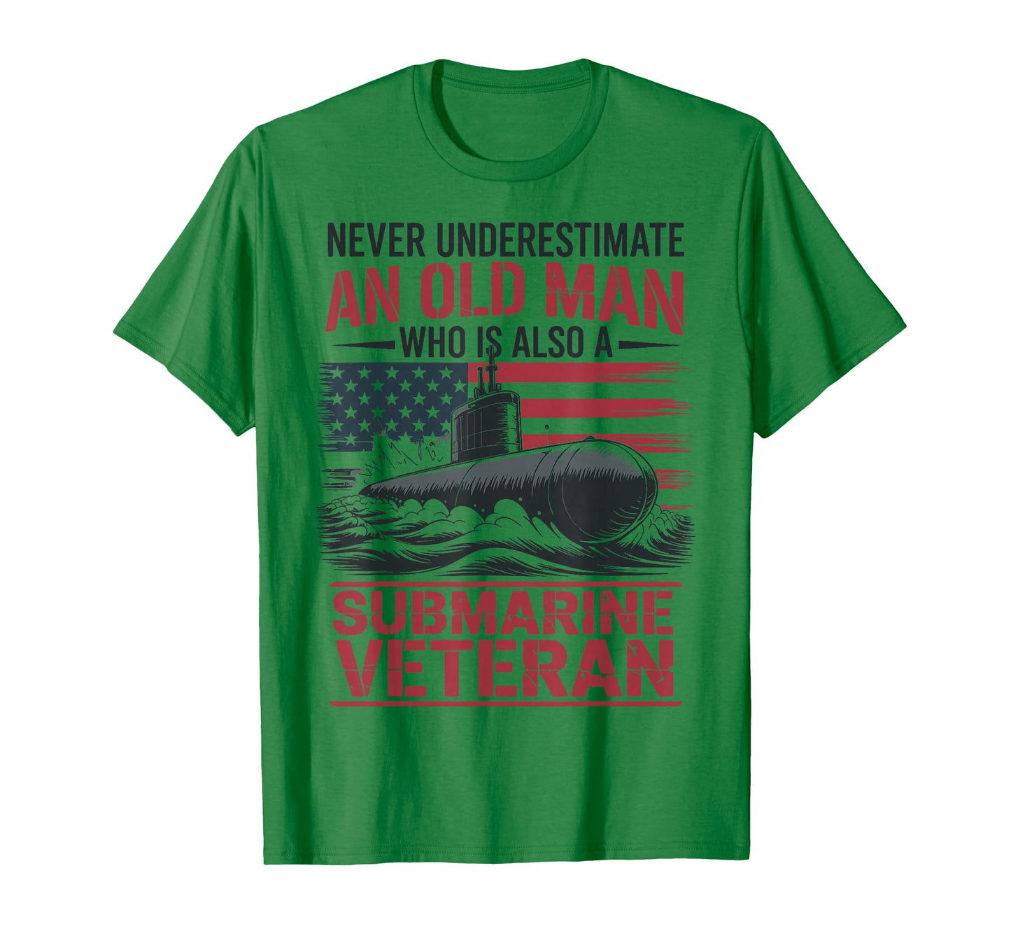 Never Underestimate an Old Man Who is A Submarine Veteran T-Shirt