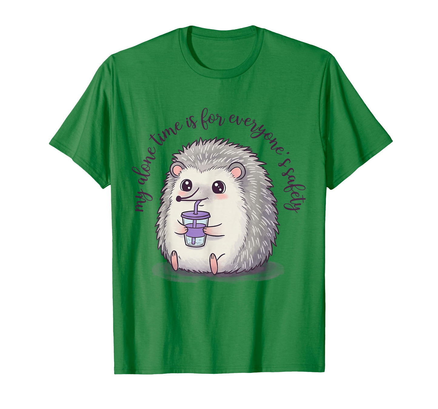 My Alone Time is for Everyone's Safety Sarcastic Hedgehog T-Shirt