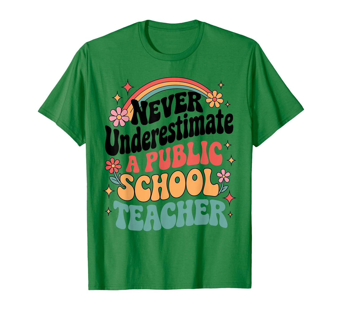 Never Underestimate a Public School Teacher Funny Education T-Shirt