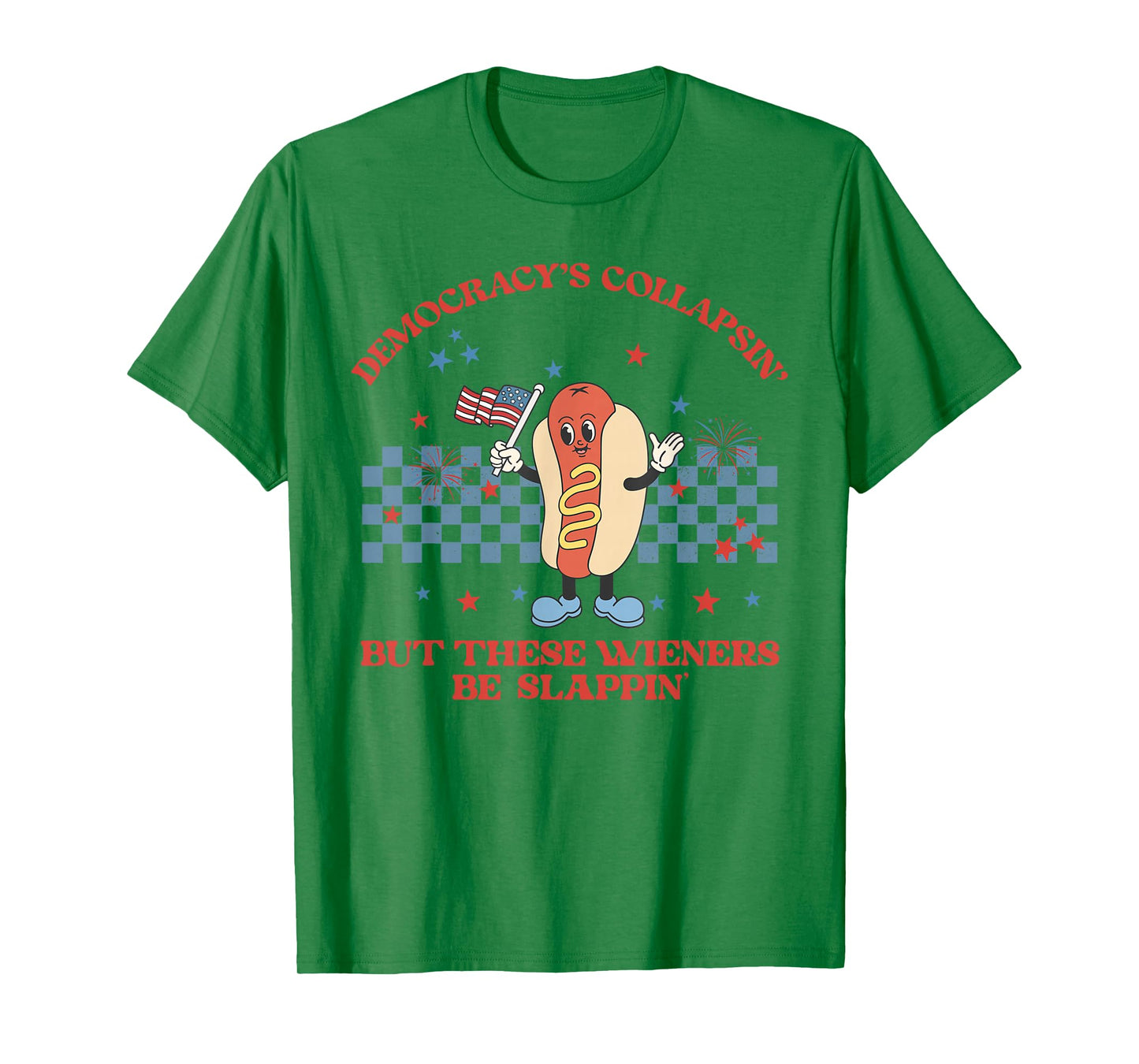 Funny Hot Dog Wiener Democracy's Collapsing 4th July T-Shirt