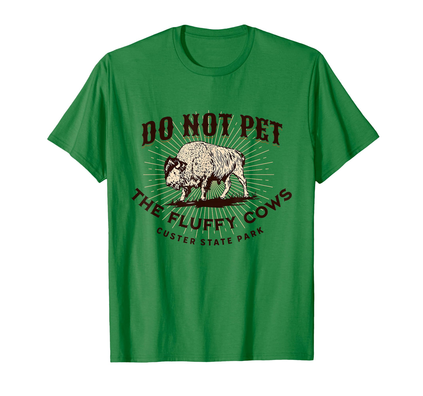 Do Not Pet The Fluffy Cows Custer State Park South Dakota T-Shirt