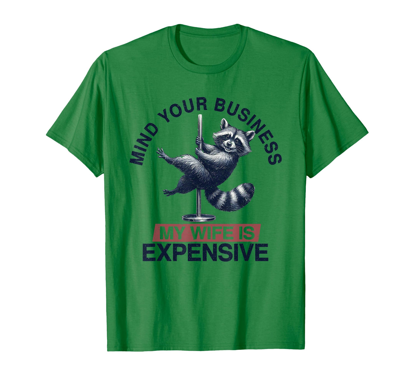 Mind Your Business My Wife Is Expensive, Funny Pole Dance T-Shirt