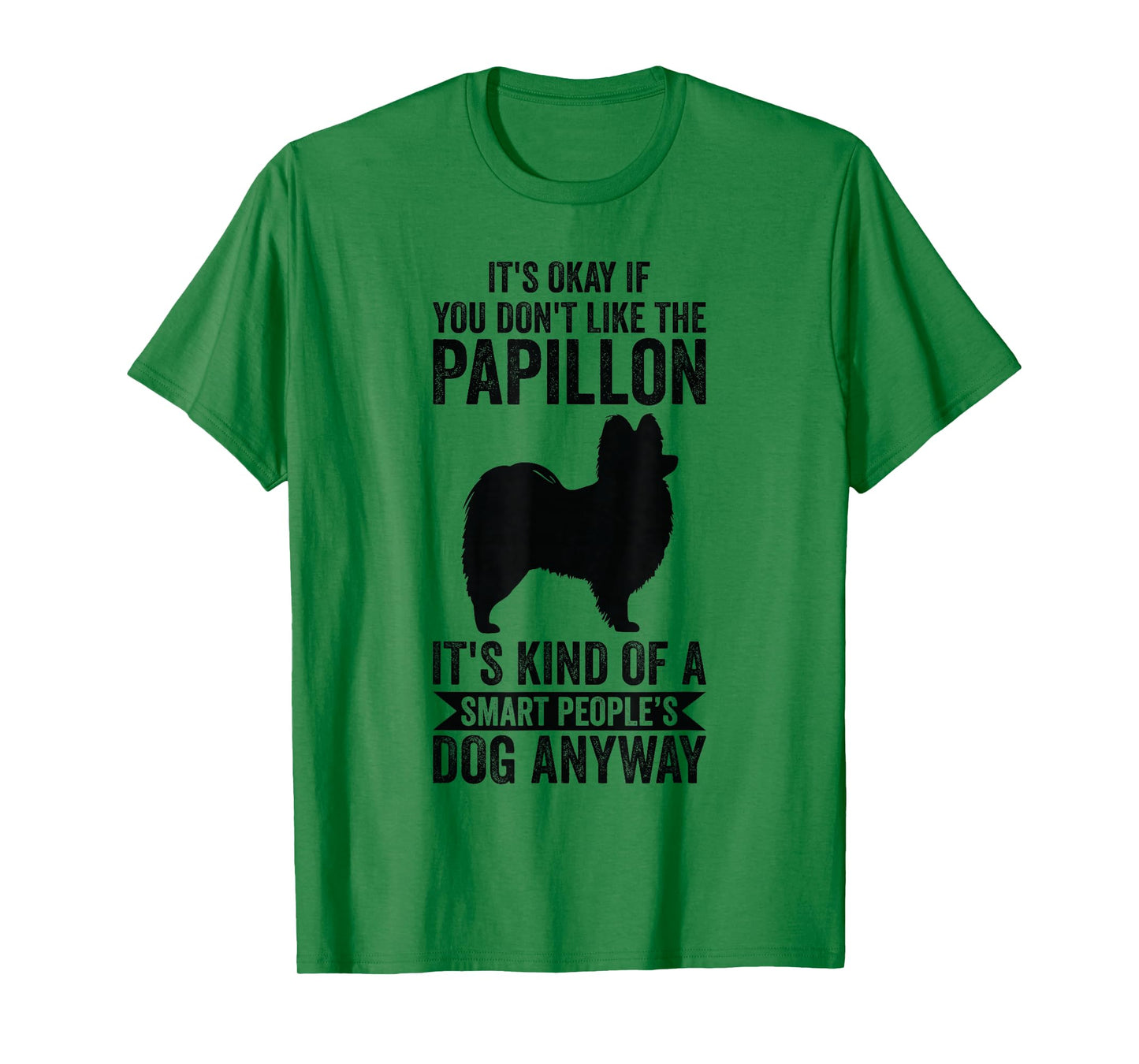 It's A Smart People's Dog Anyway - Papillon T-Shirt