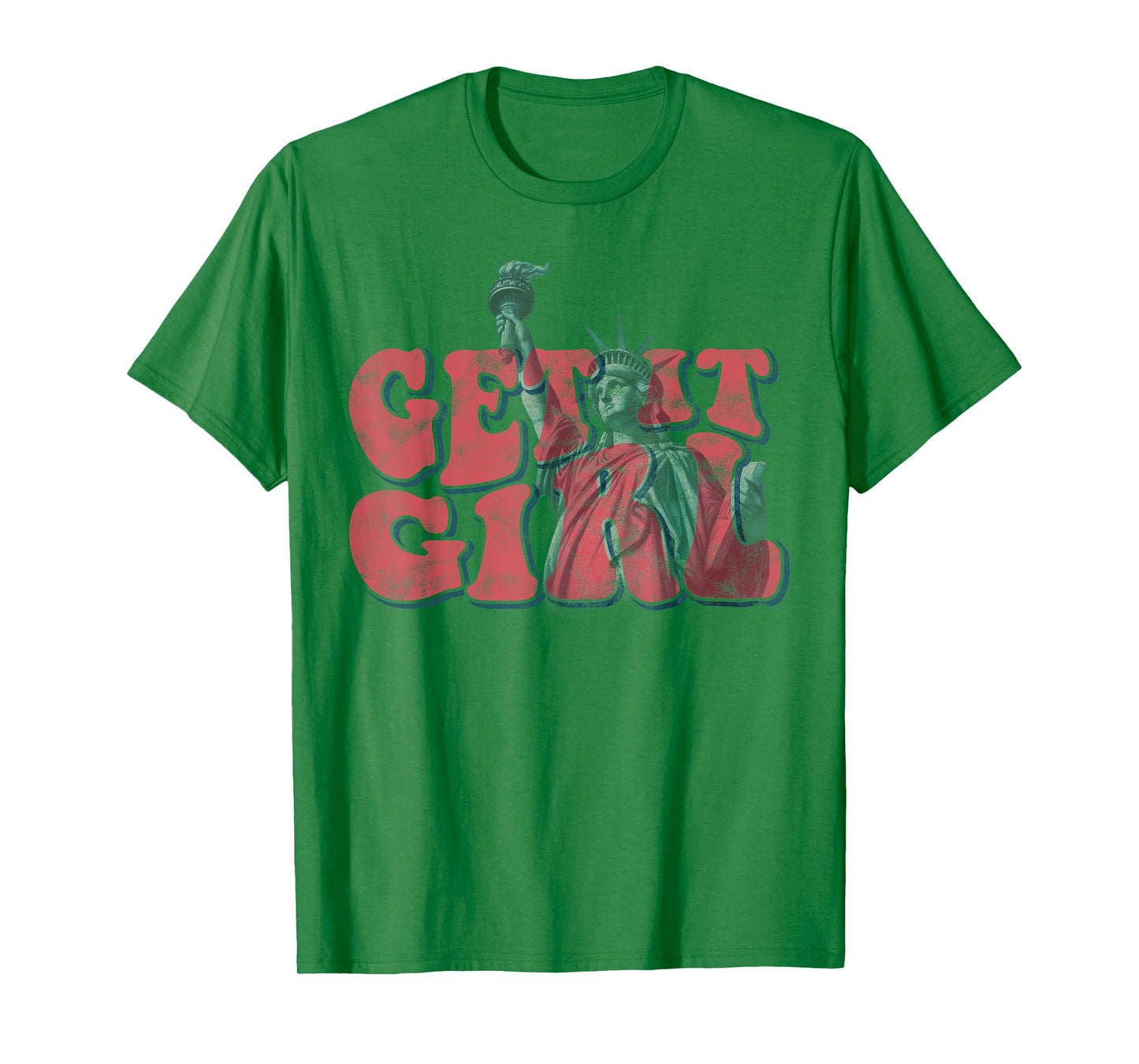 Statue of Liberty Get It Girl American Patriotic 4th of July T-Shirt