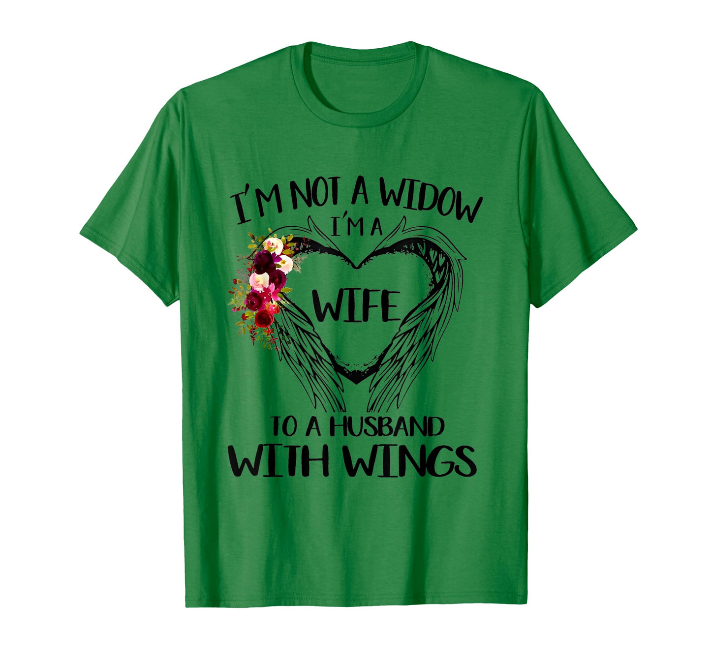 I'm Not A Widow I'm A Wife To A Husband With Wings Flowers T-Shirt
