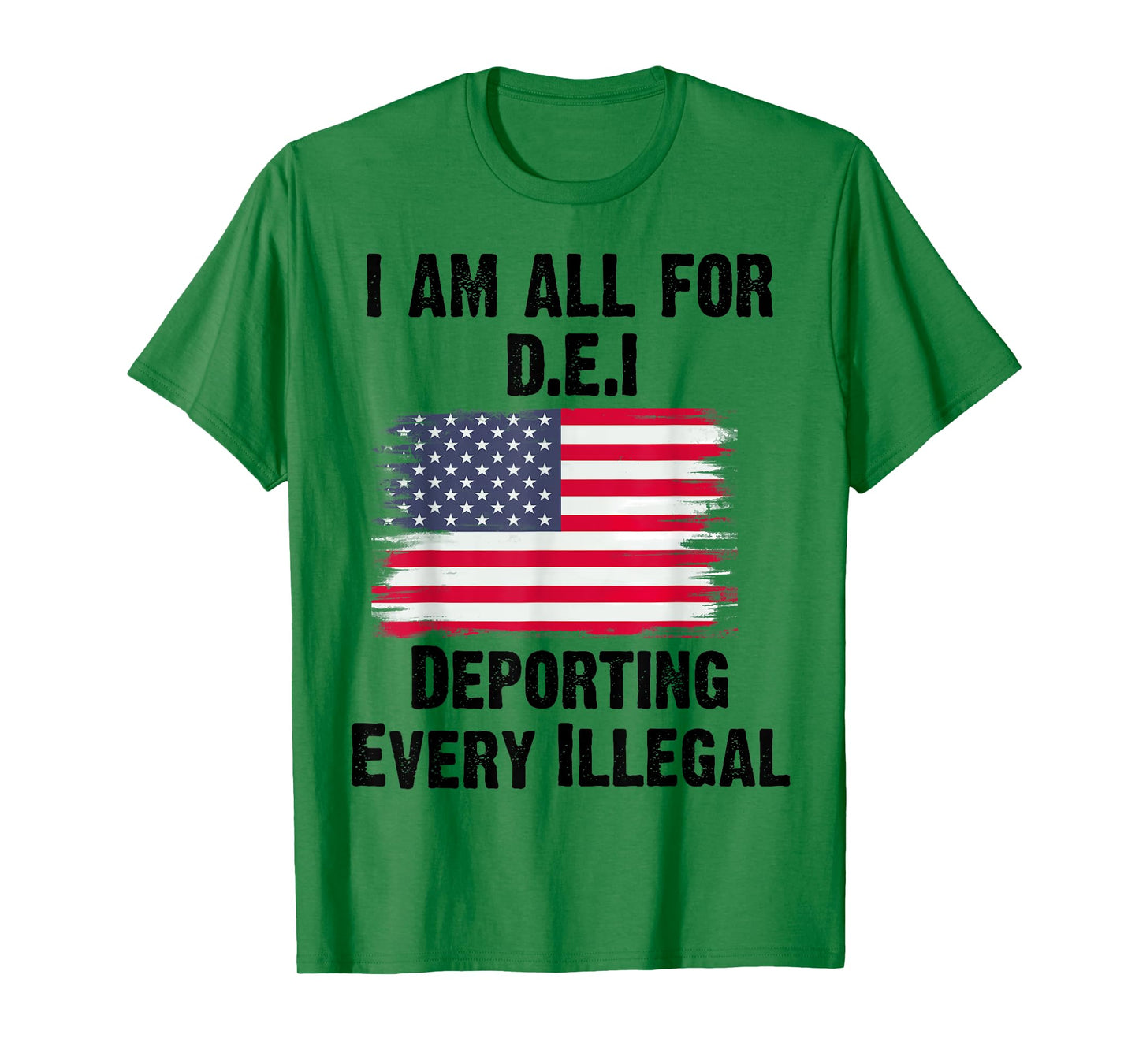 I Am All For DEI Deporting Every Illegal T-Shirt