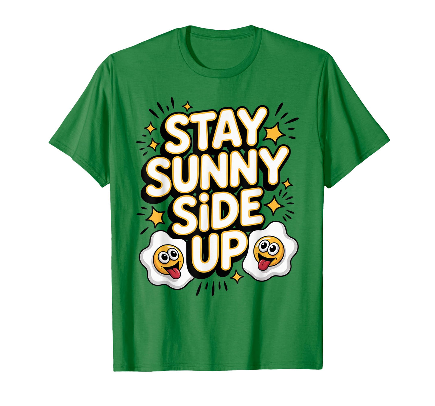 Stay Sunny Side Up Funny Egg Breakfast Positivity T-Shirt