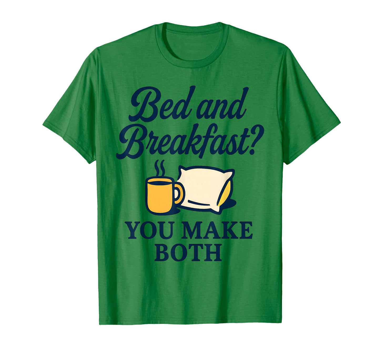 Funny Parent & Spouse Humor Design - Bed & Breakfast Joke T-Shirt