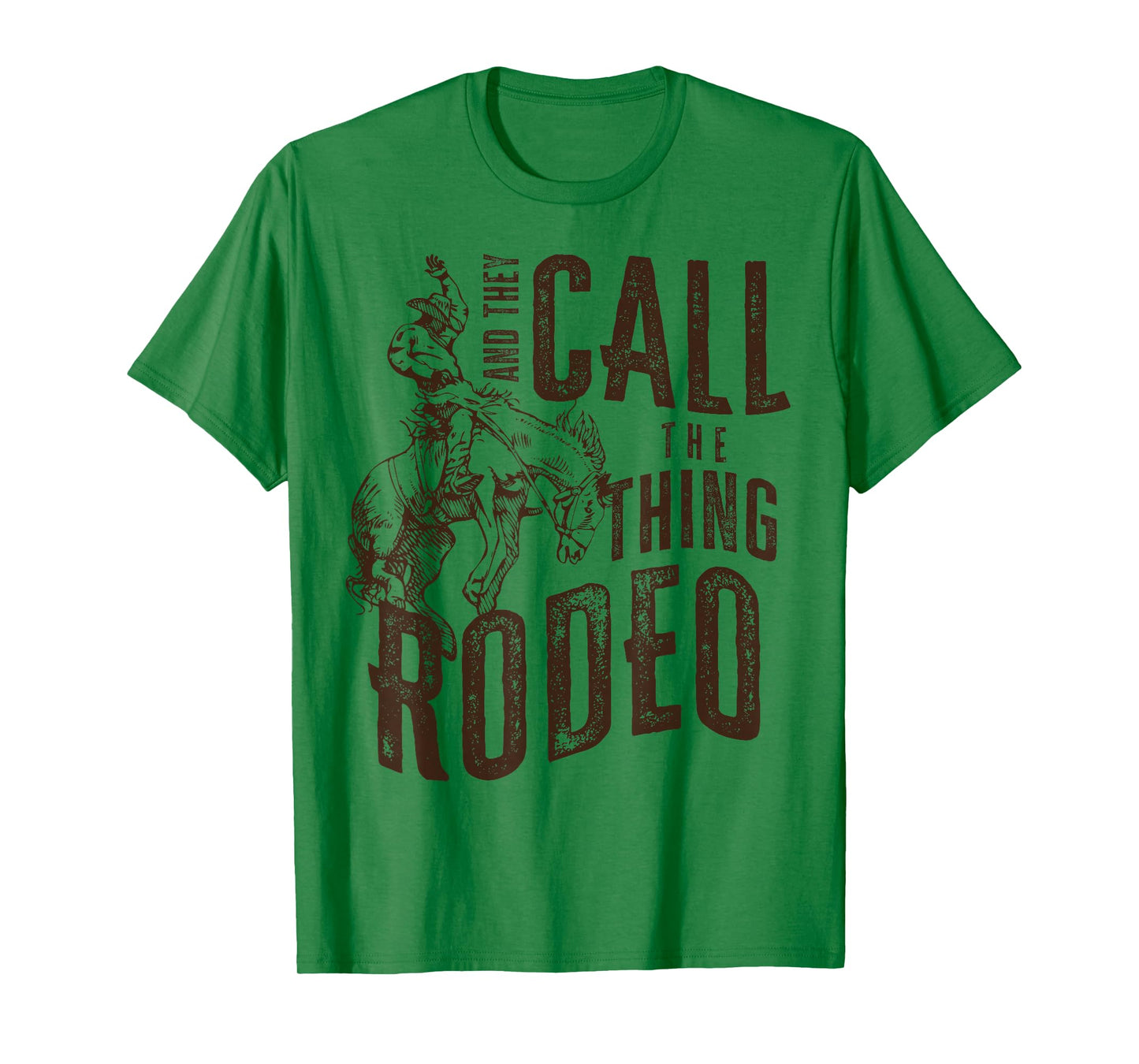 Vintage And They Call The Thing Rodeo Country Cowgirl Cowboy T-Shirt