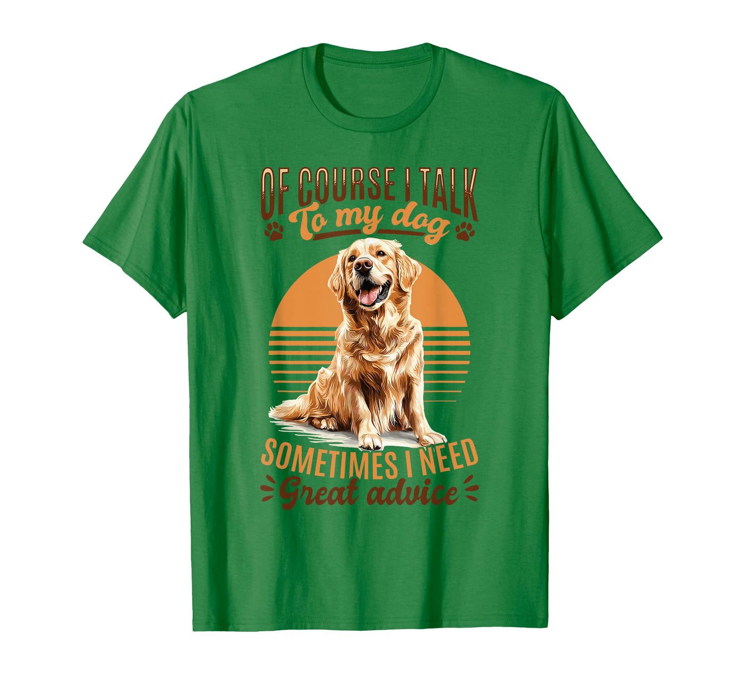 Golden Retriever Dog Breed Of course I talk to my dog T-Shirt