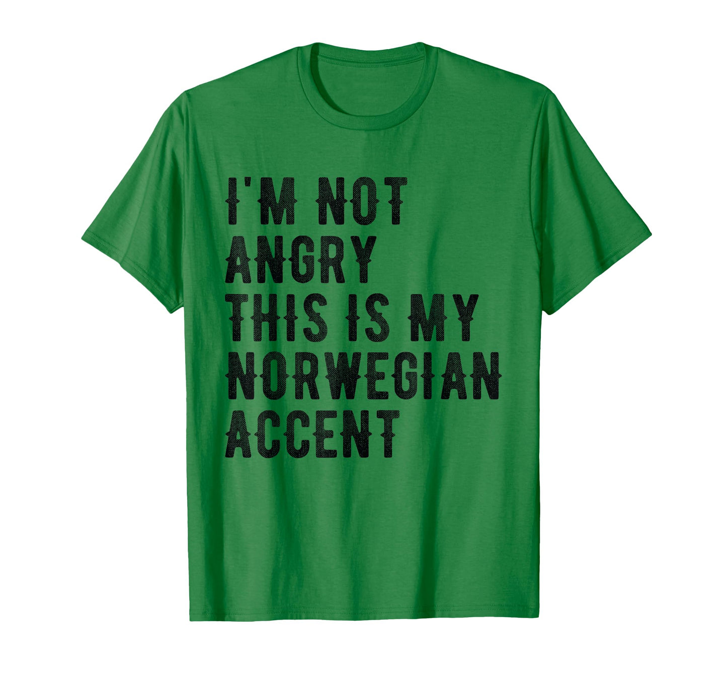 I'm Not Angry This Is My Norwegian Accent - Funny Norway T-Shirt