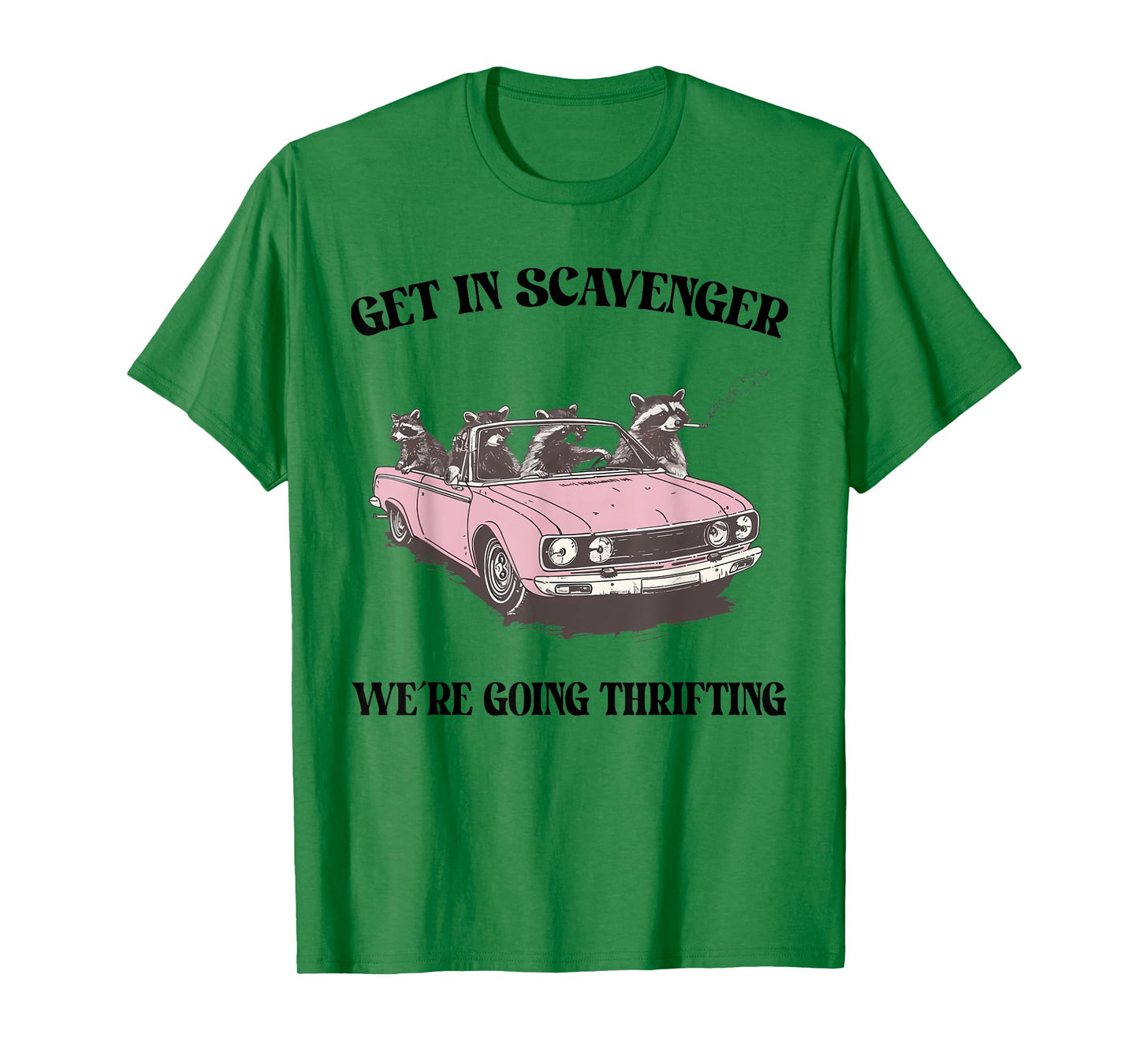 Get In Scavenger We're Going Thrifting Raccoon T-Shirt