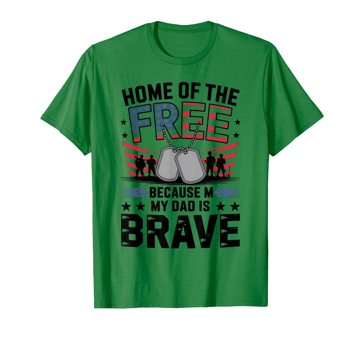 Home of The Free Because My Dad is Brave T-Shirt