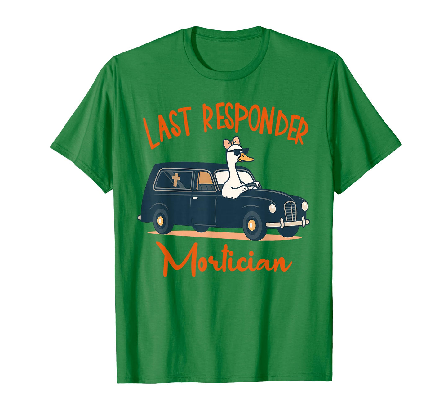 Funeral Director Silly Goose Last Responder Mortician T-Shirt