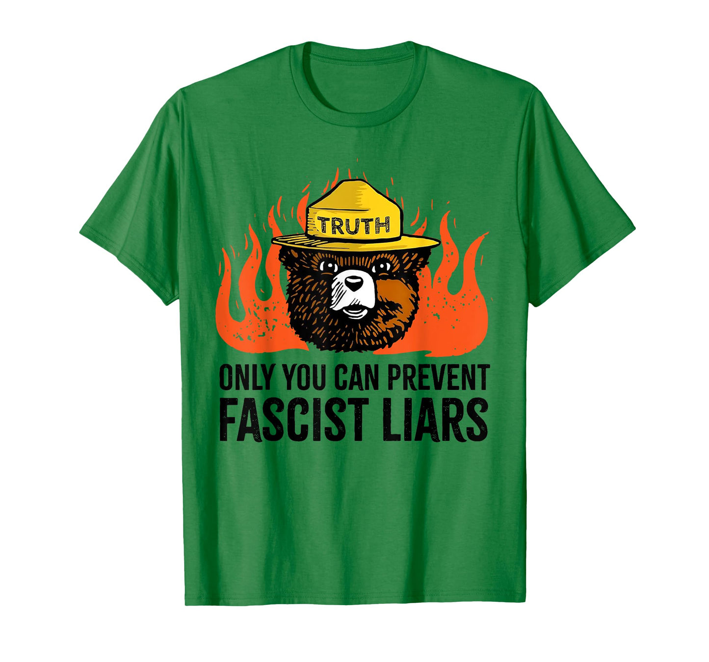 Only You Can Prevent Fascist Liars T-Shirt