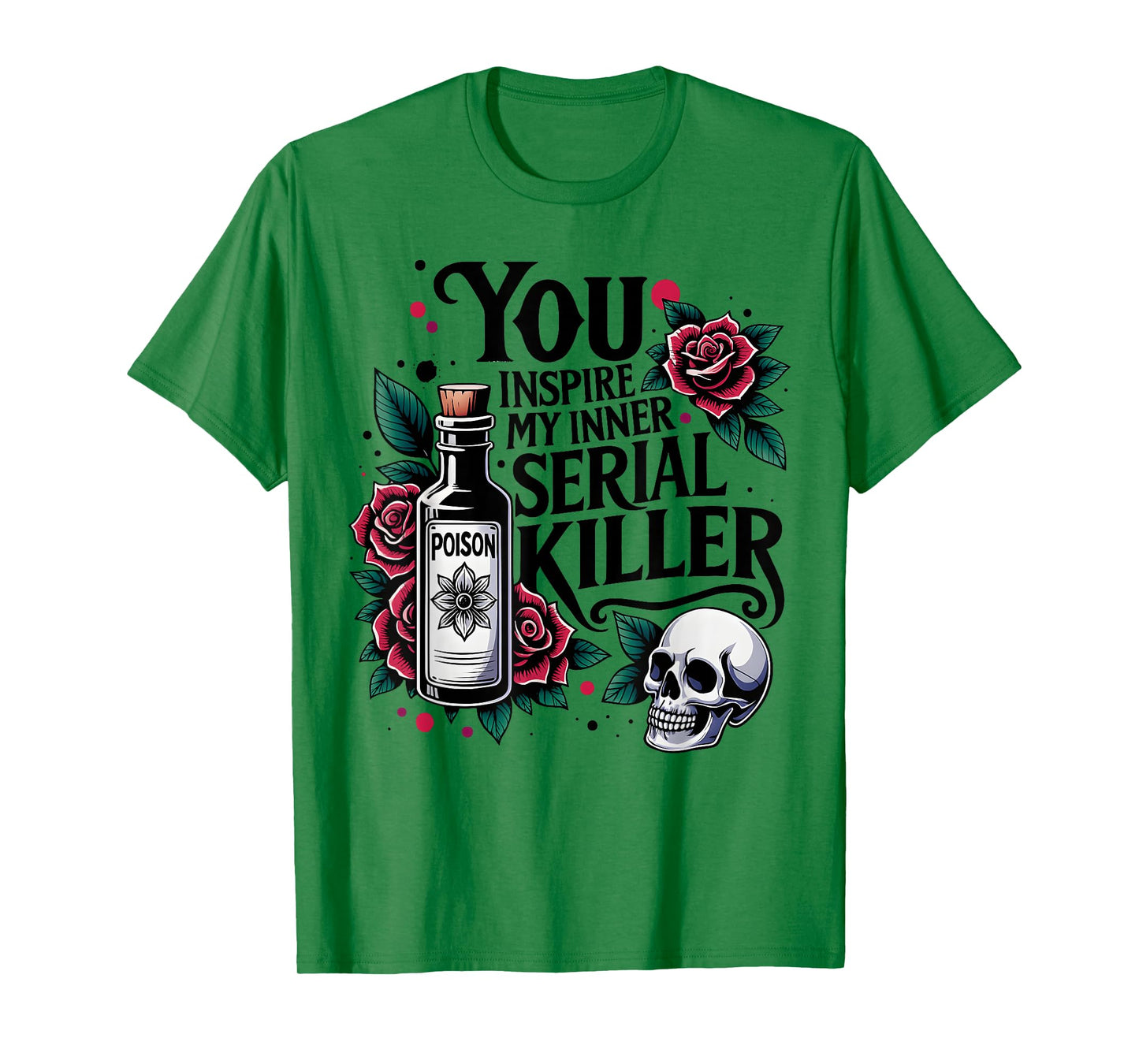 Spooky Season - You Inspire My Inner Serial Killer T-Shirt