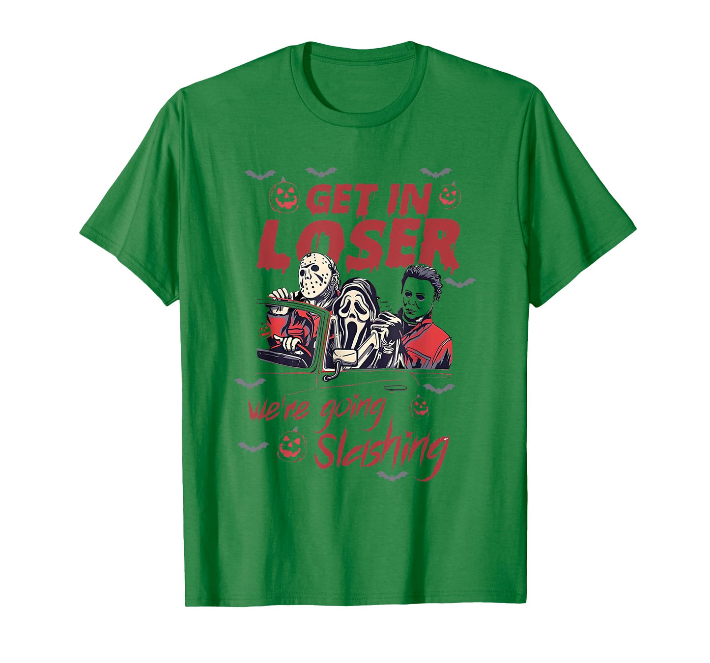Horror Halloween Character Get In Loser We're Going Slashing T-Shirt