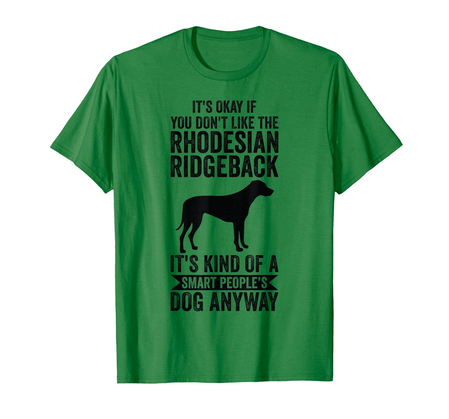It's A Smart People's Dog Anyway - Rhodesian Ridgeback T-Shirt