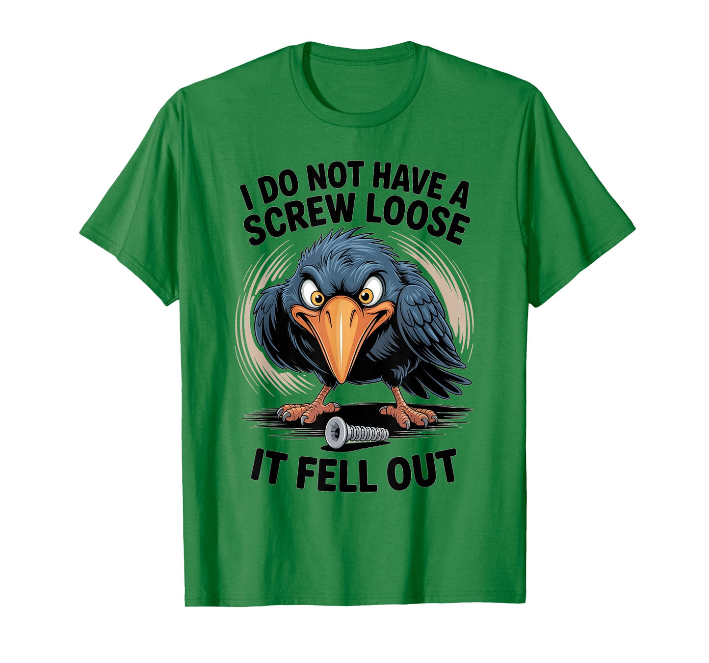 Funny Bird I do Not Have Screw Loose Statement Bird Lovers T-Shirt