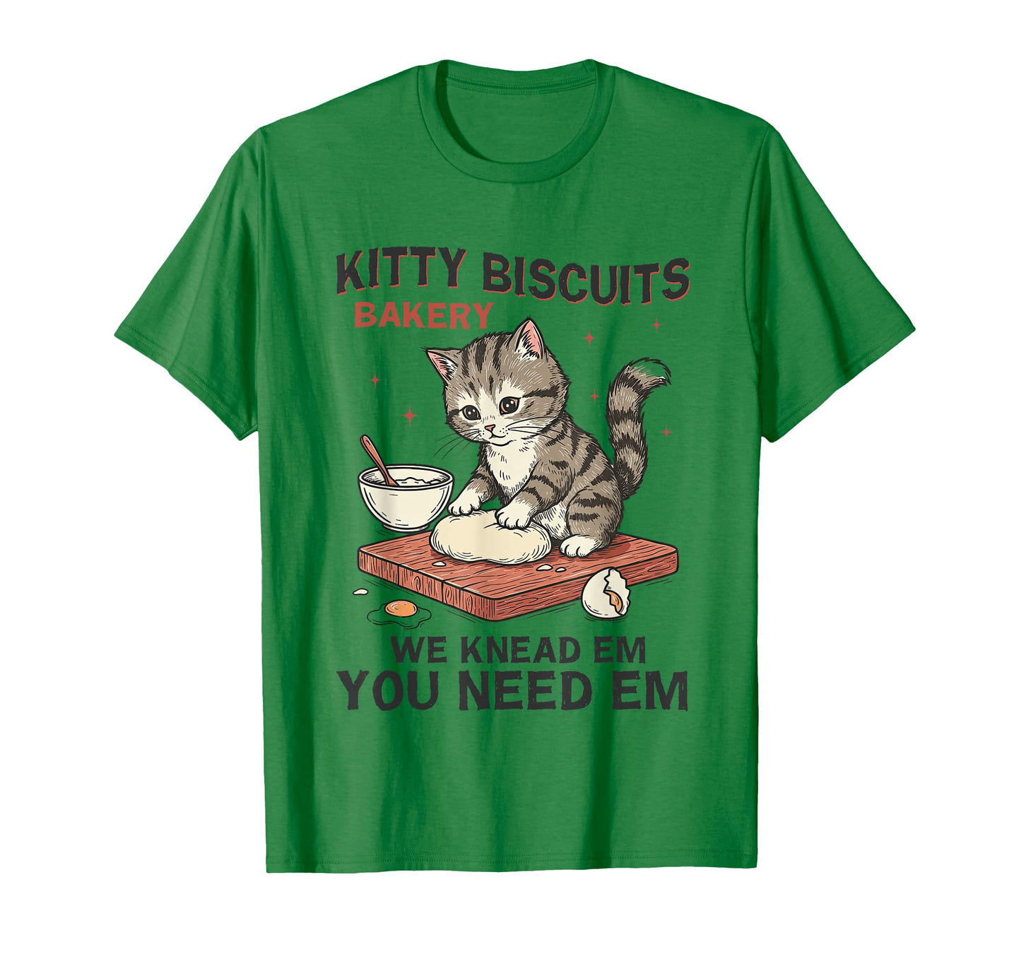 Kitty Biscuits Bakery We Knead Em You Need Em Cat Baking T-Shirt for Men Women Kids