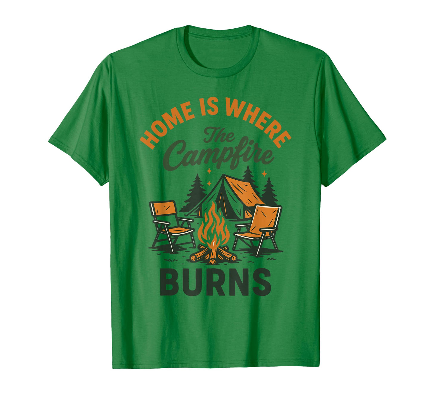 Home is Where The Campfire Burns Funny Camping T-Shirt