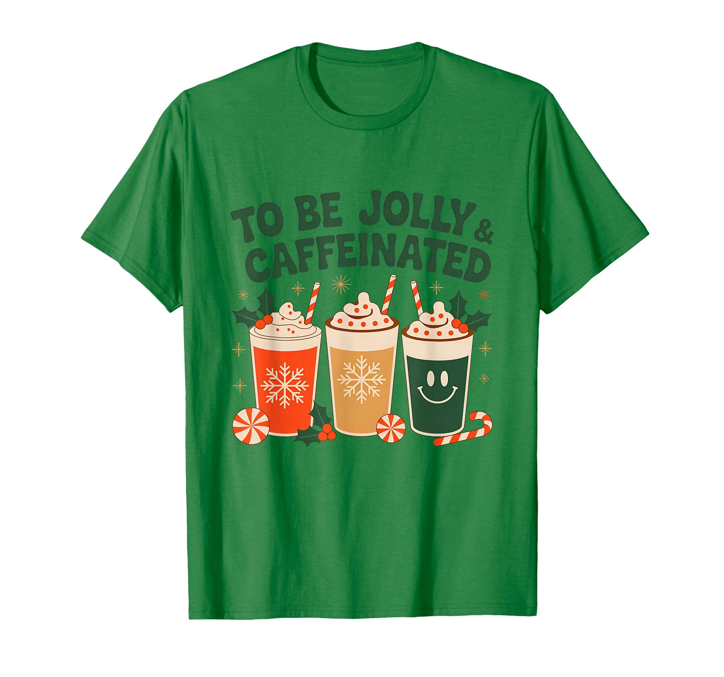 to Be Jolly & Caffeinated Holiday Coffee T-Shirt
