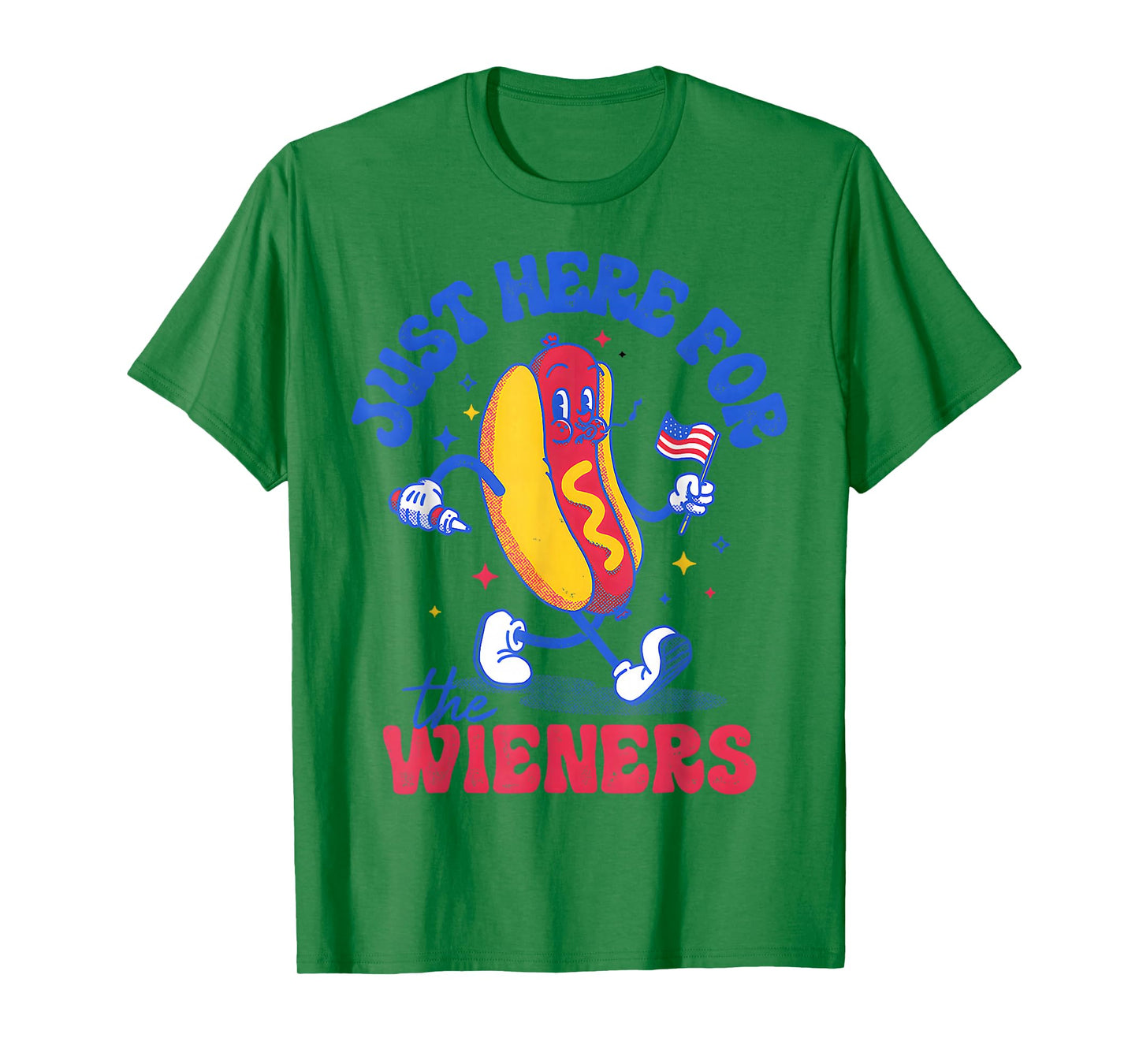 Hot Dog I'm Just Here For The Wieners Funny Fourth of July T-Shirt