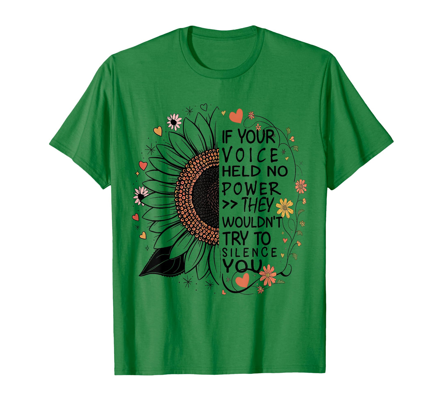 If Your Voice Held No Power They Wouldn't Try To Silence You T-Shirt