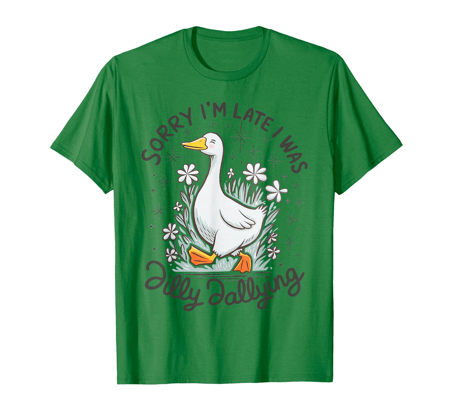 Retro Daisy Vibe | Sorry I'm Late I was Dilly Dallying Goose T-Shirt