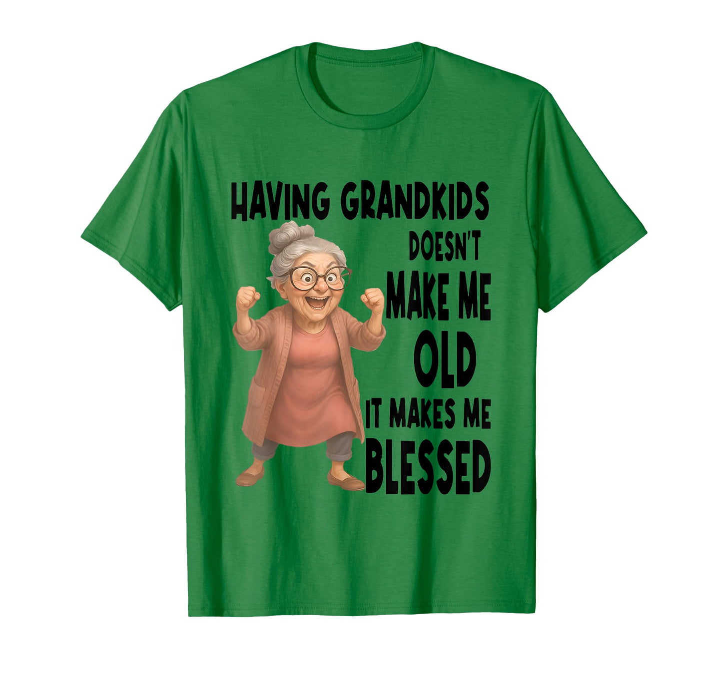 Having Grandkids Doesn't Make Me Old It Makes Me Blessed T-Shirt
