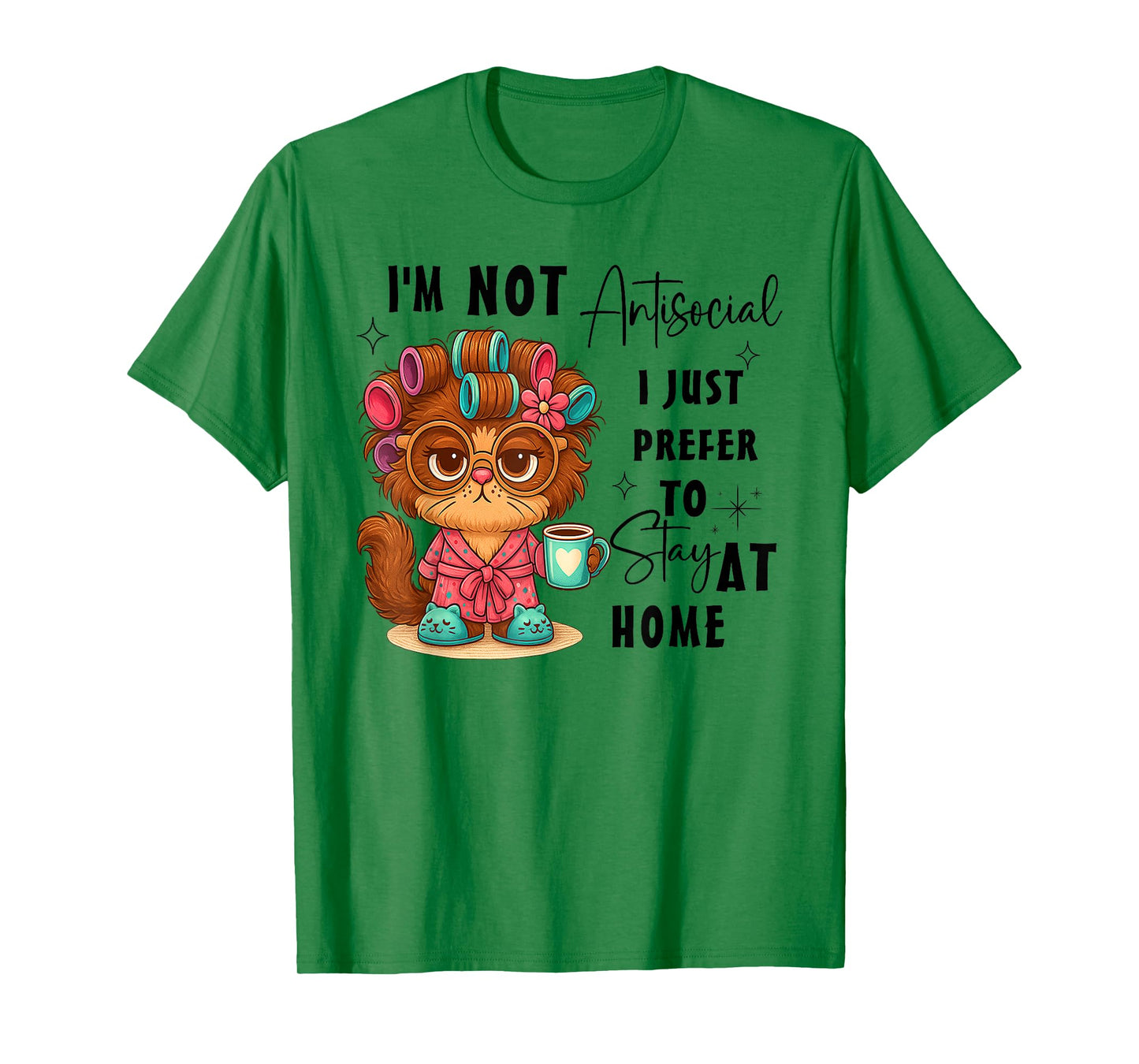 I'm Not Antisocial I Just Prefer to Stay at Home T-Shirt