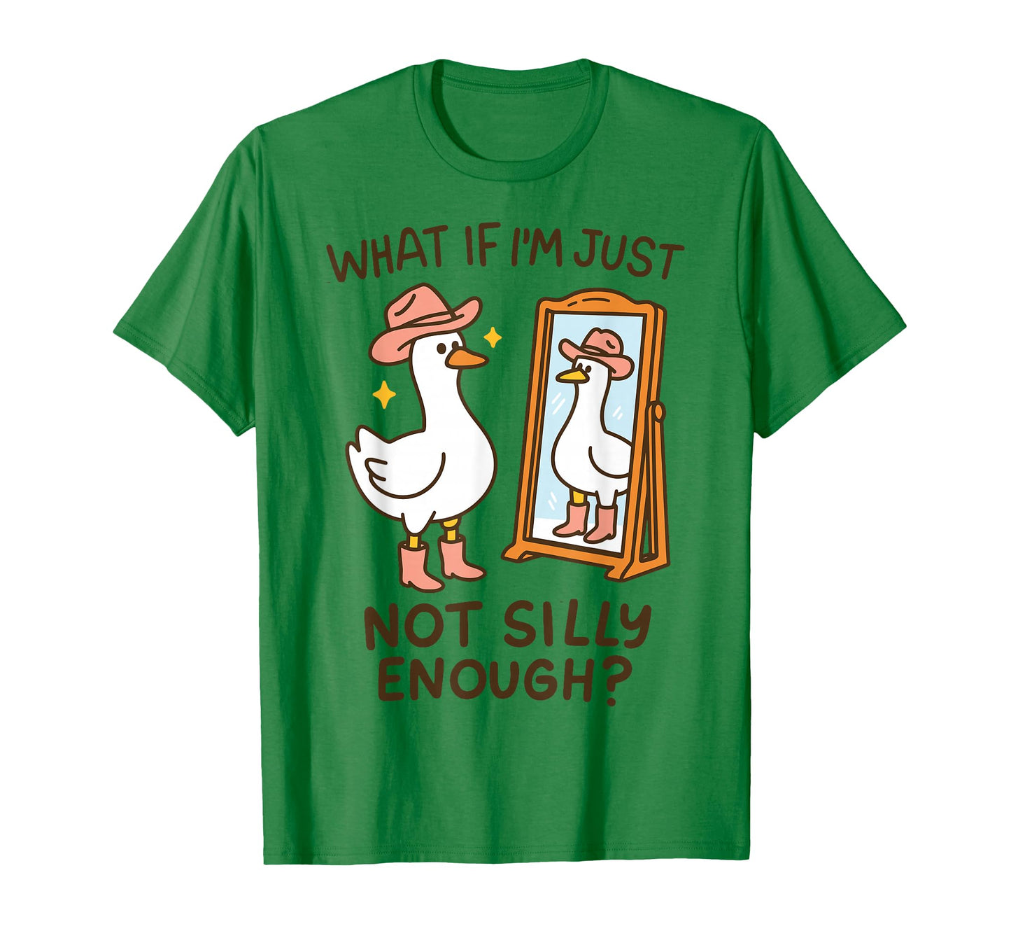 What If I'm Just Not Silly Enough T-Shirt