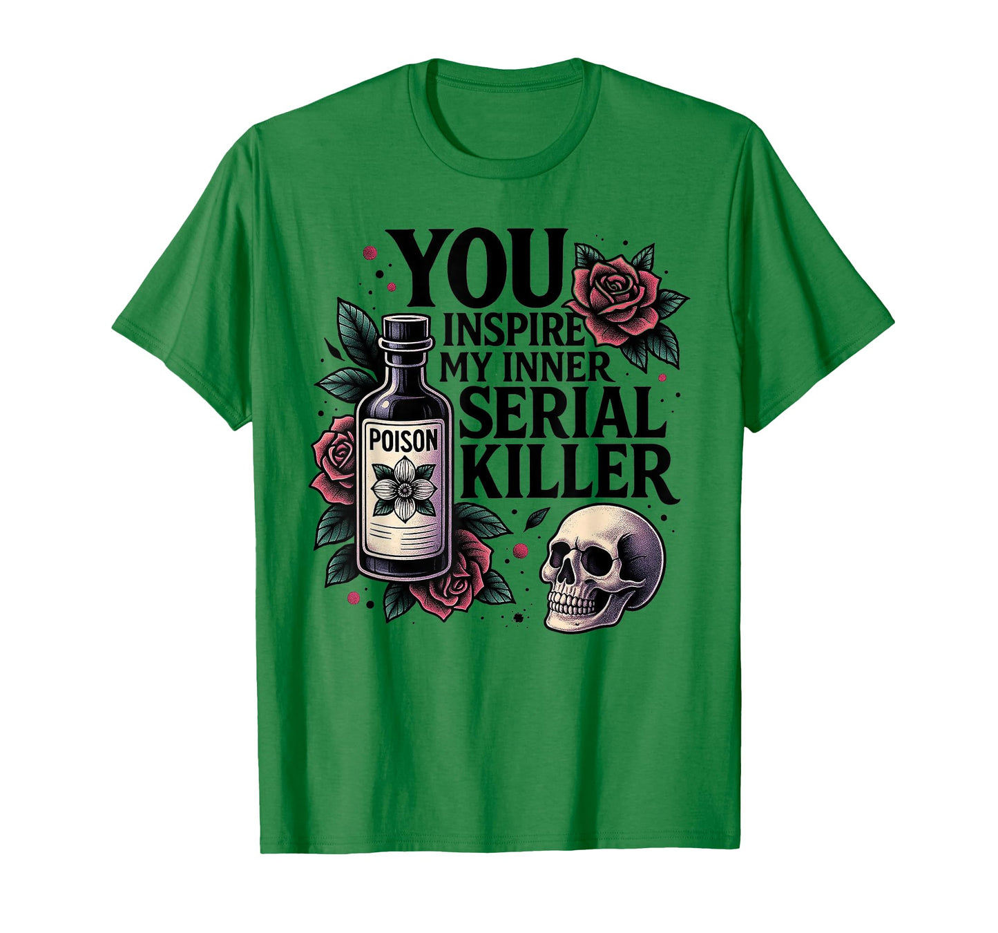 You Inspire My Inner Serial Killer - Spooky Season T-Shirt