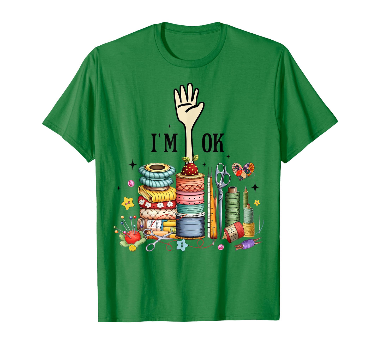 Funny Quilting Quilter Sewer Sewing I'm Ok Hand Fabric Women T-Shirt
