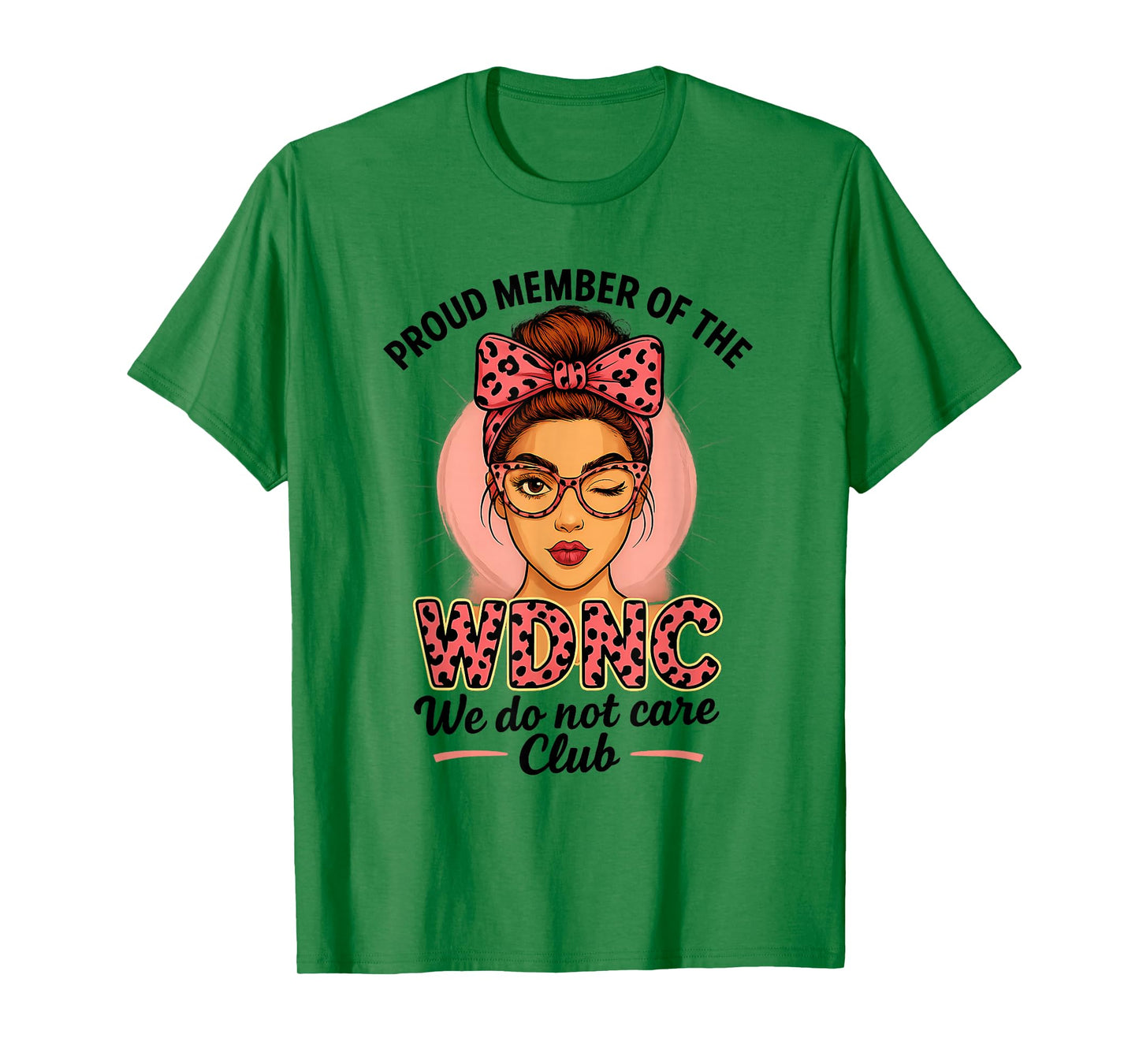 Proud Member of WDNC We Do Not Care Club T-Shirt