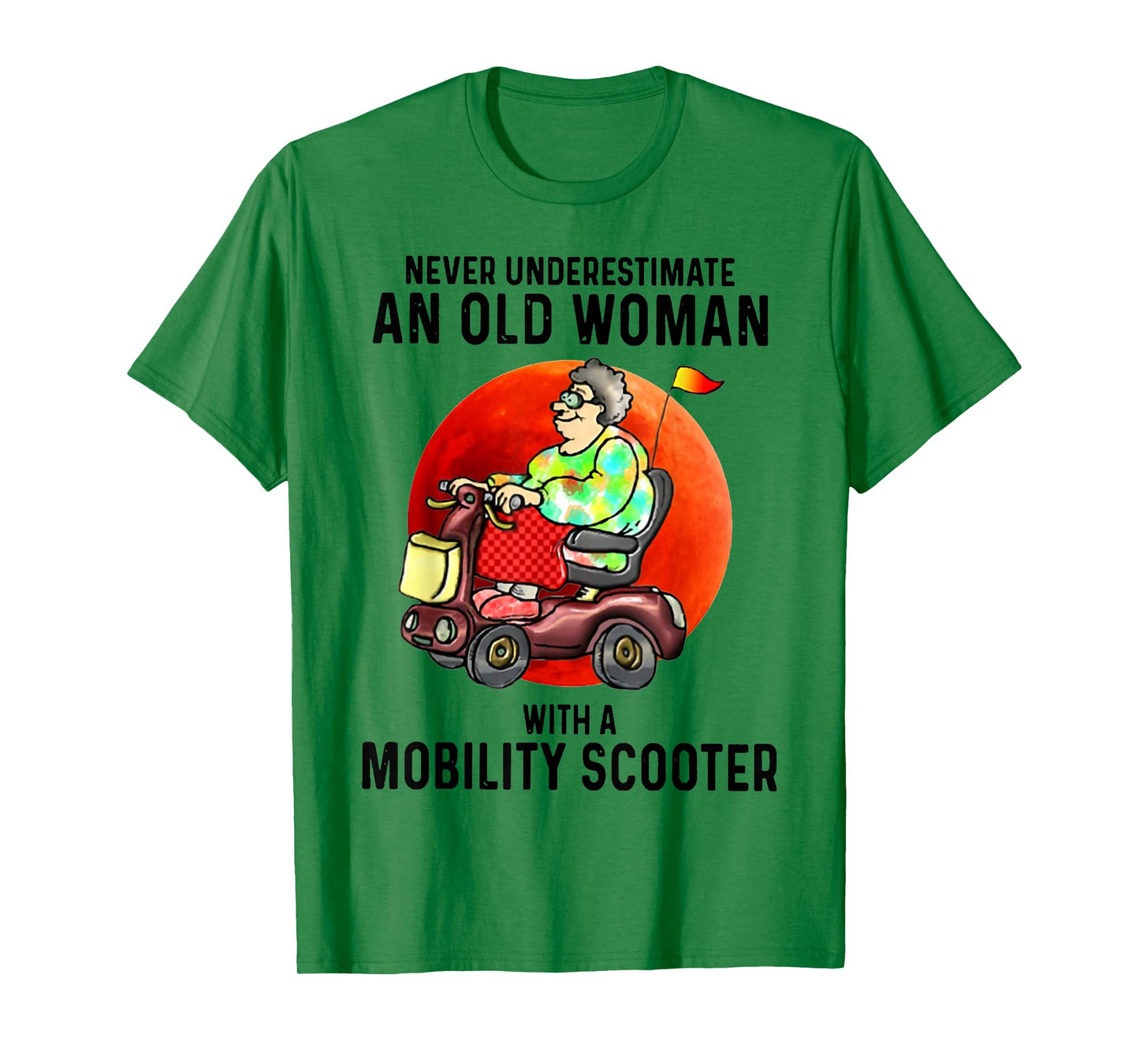 Never Underestimate An Old Woman With A Mobility Scooter T-Shirt