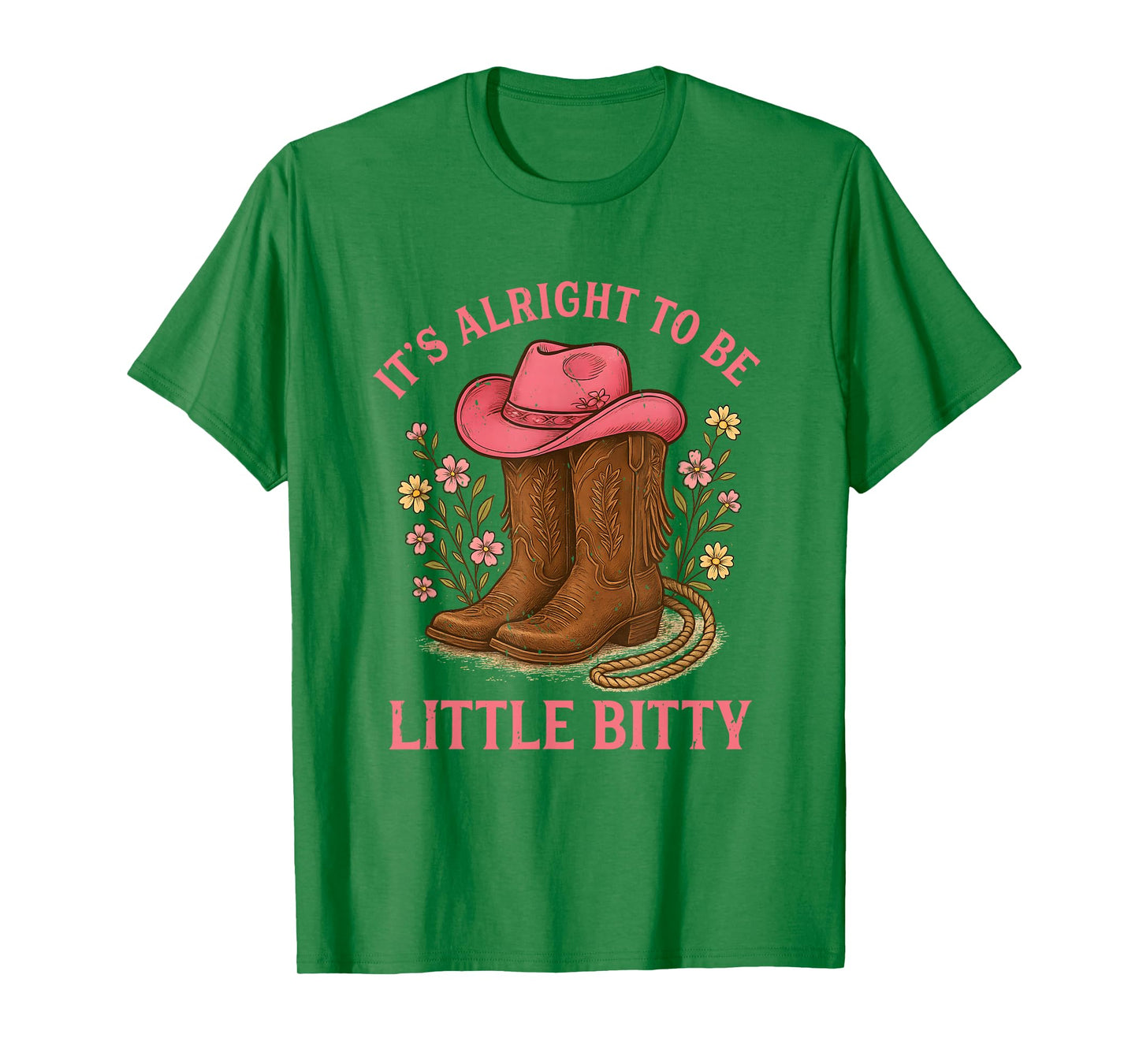 It’s Alright To Be Little Bitty Western Rodeo Country Lover T-Shirt