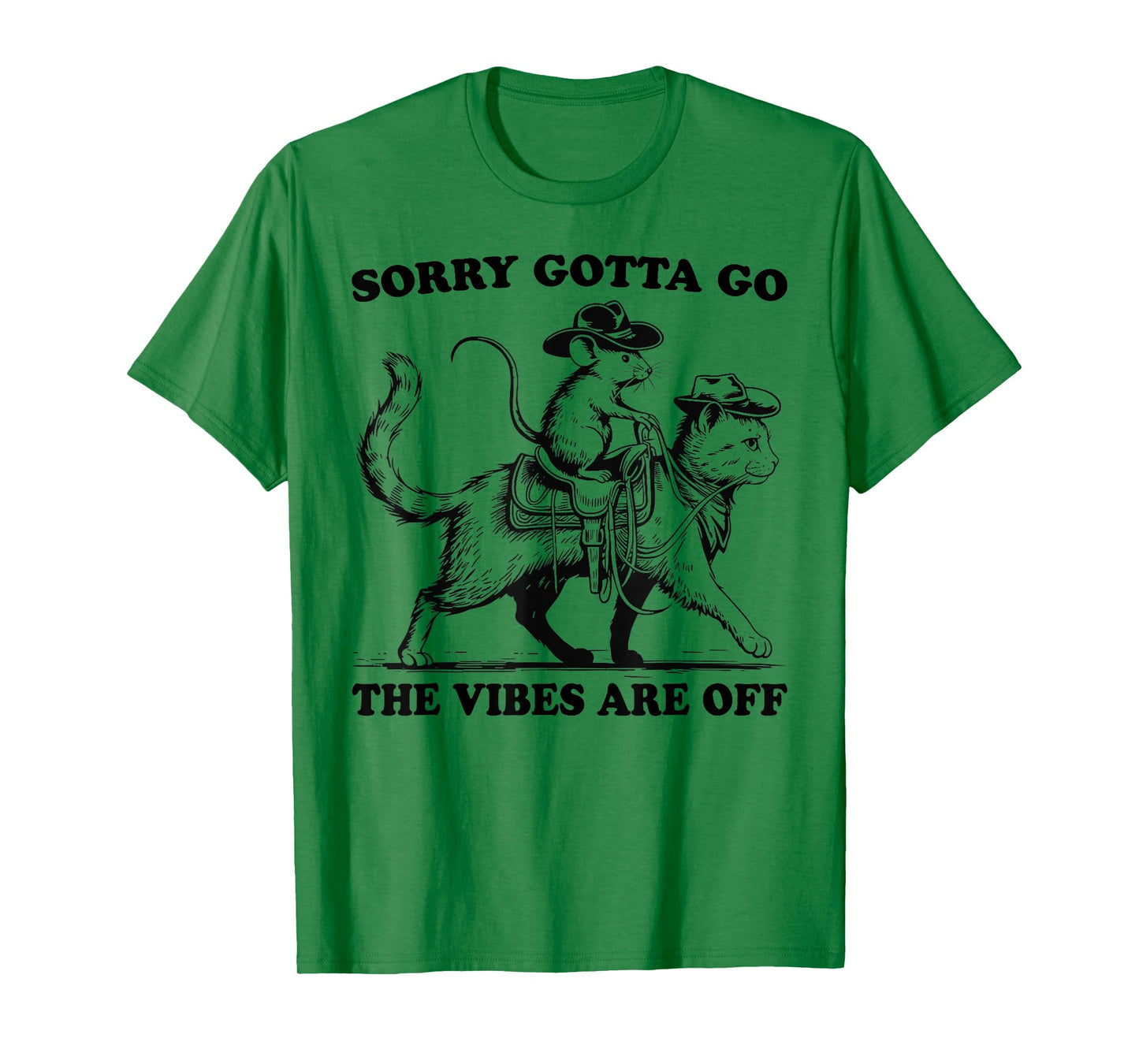 Sorry Gotta Go The Vibes Are Off Funny Mouse and Cat Men Women T-Shirt