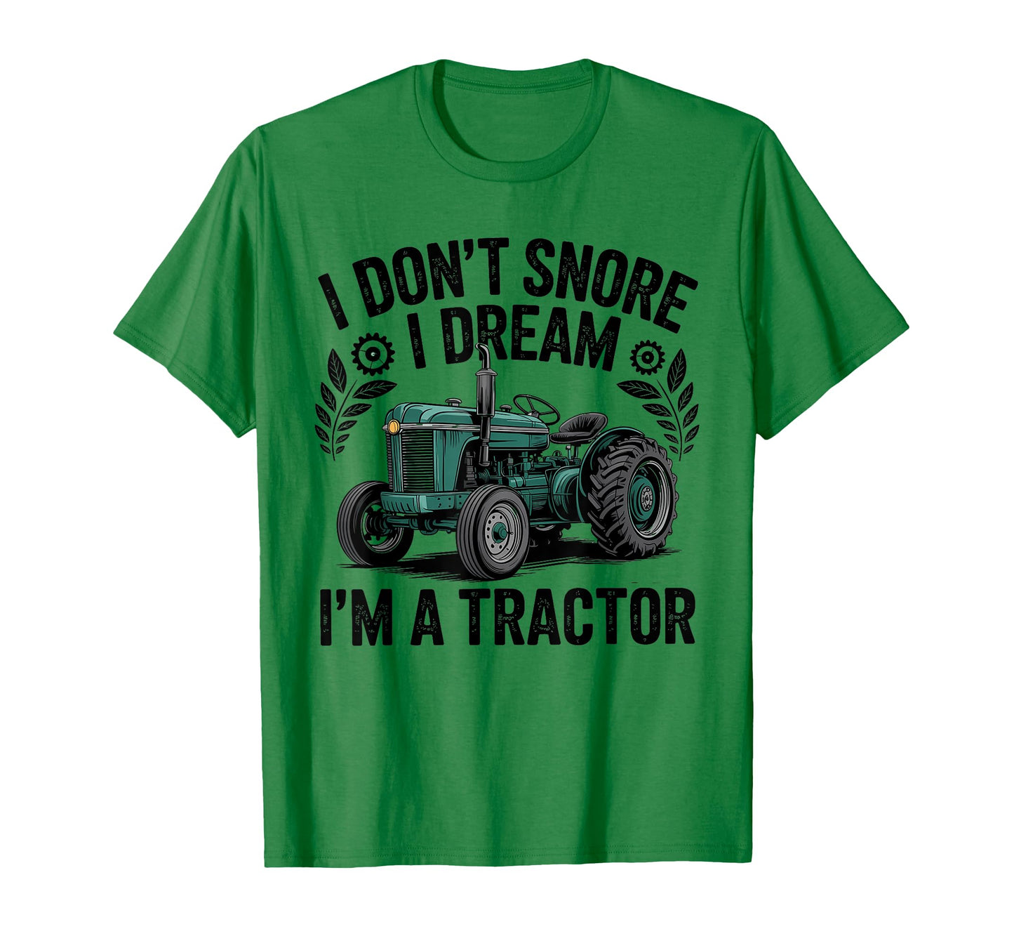 I Dream I’m a Tractor Funny Snoring Joke Design T-Shirt