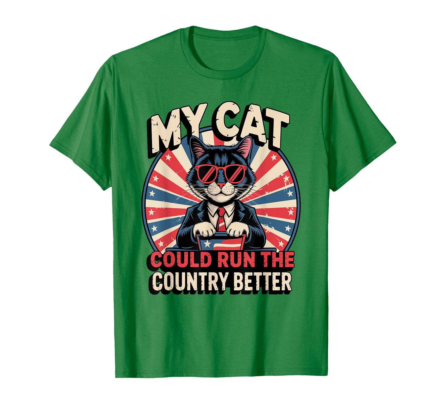My Cat Could Run The Country Better T-Shirt