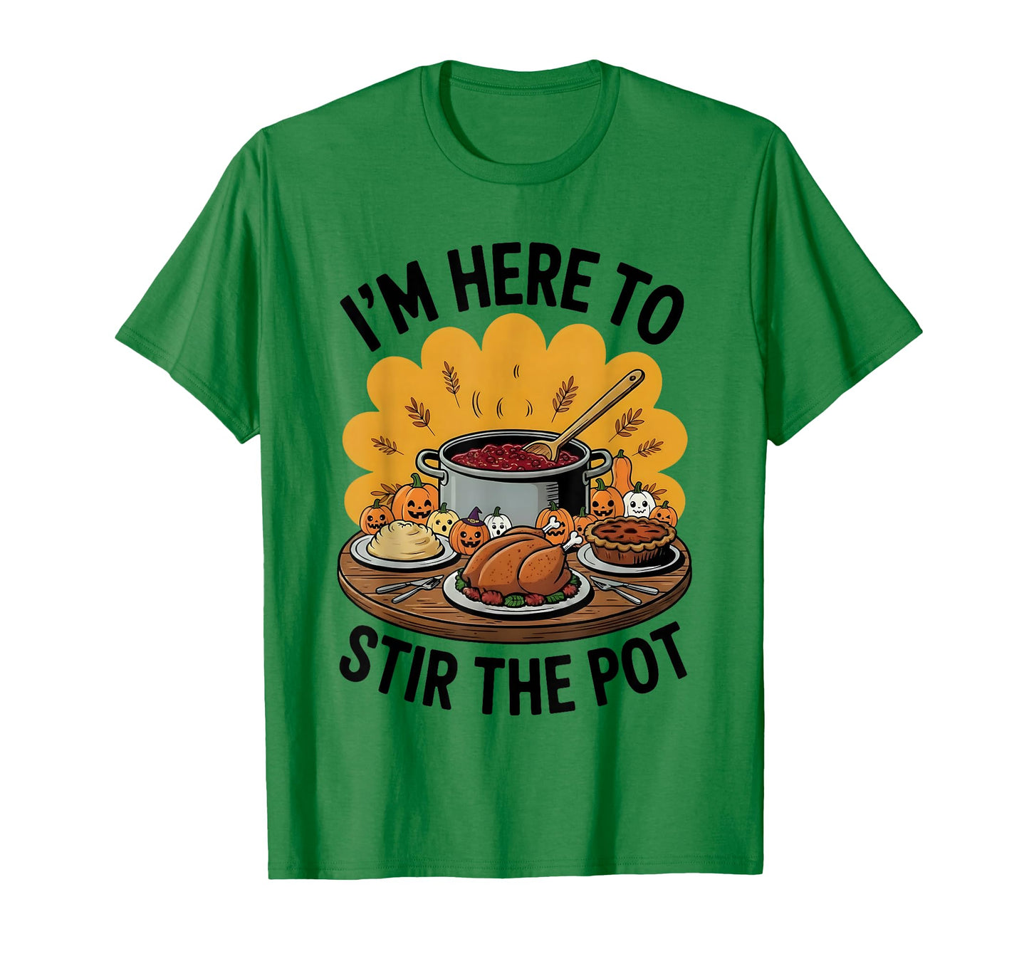 I'm Here to Stir The Pot Funny Cooking Lover Pun Men Women T-Shirt