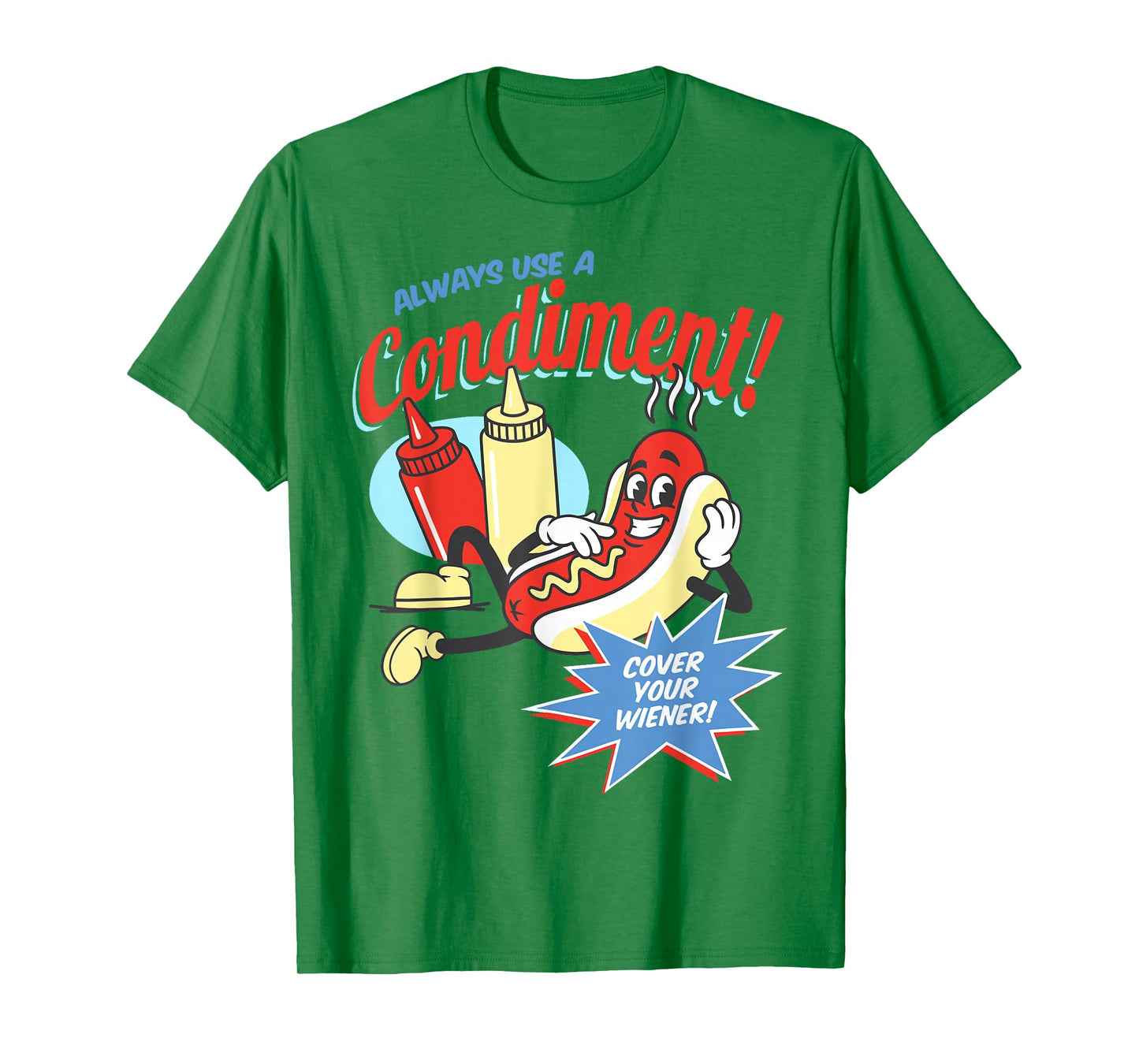 Funny Always Use A Condiment Cover Your Wiener Hot Dog Retro T-Shirt