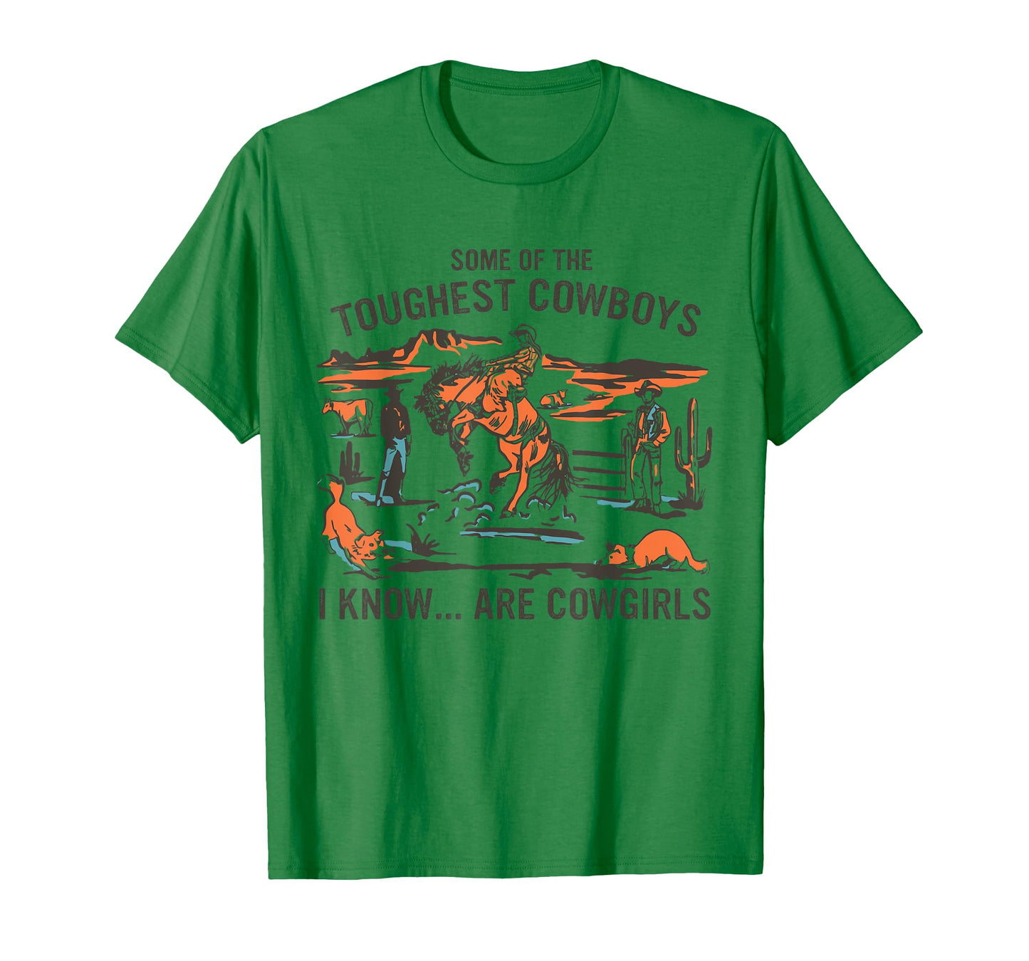 Some Of The Toughest Cowboys I Know Are Cowgirls Quote T-Shirt