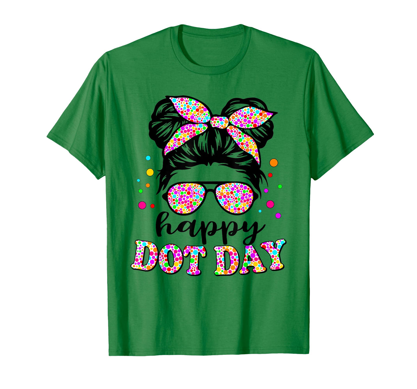 Happy Dot Day Messy Bun Girls Kids Women Colorful Polka Dots T-Shirt