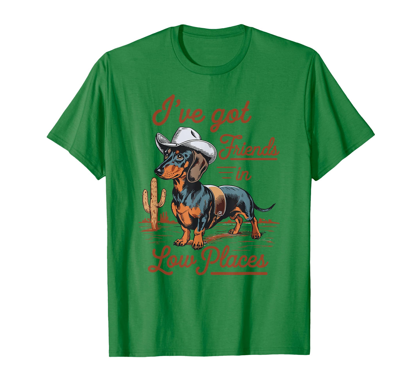 I've Got Friends in Low Places Funny Dachshund Wiener Dog T-Shirt