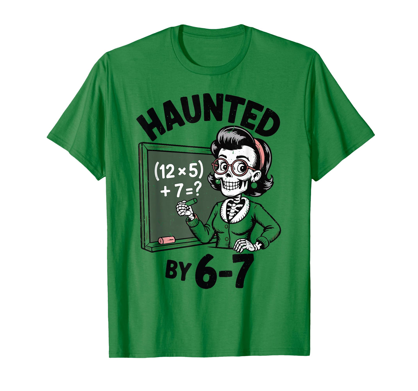Haunted 67 Skeleton Math Teacher Halloween Costume Math Pun T-Shirt
